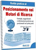 Per scaricare questa guida elettronica sul Posizionamento nei Motori di ricerca inserisci qui sotto il tuo email